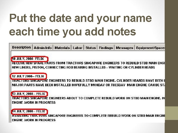 Put the date and your name each time you add notes Put the date and your name each time you add notes
