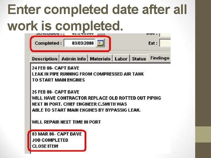 Enter completed date after all work is completed. Enter completed date after all work is completed.