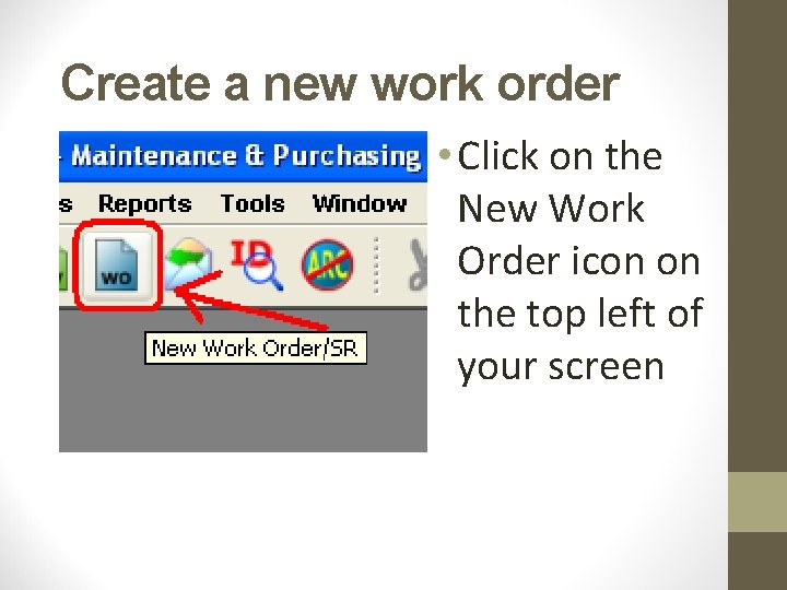 Create a new work order • Click on the New Work Order icon on Create a new work order • Click on the New Work Order icon on