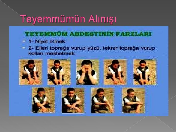 Teyemmümün Alınışı 