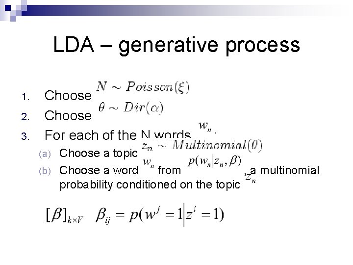 LDA – generative process 1. 2. 3. Choose For each of the N words