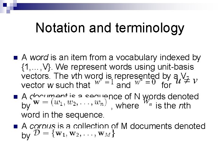 Notation and terminology n n n A word is an item from a vocabulary