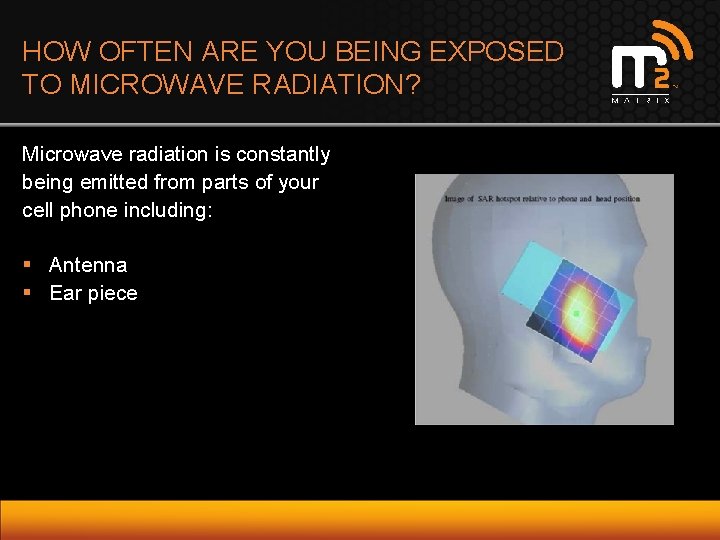 HOW OFTEN ARE YOU BEING EXPOSED TO MICROWAVE RADIATION? Microwave radiation is constantly being