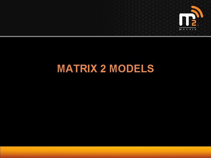 MATRIX 2 MODELS 