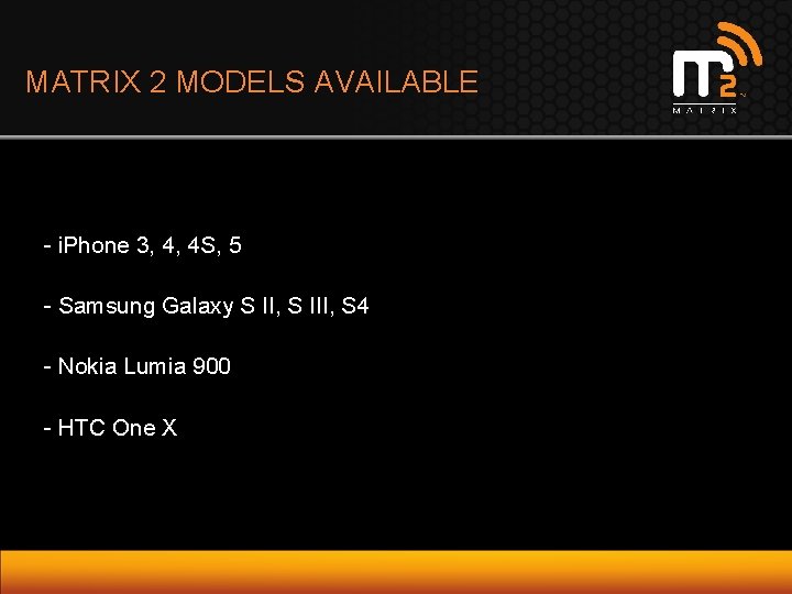 MATRIX 2 MODELS AVAILABLE - i. Phone 3, 4, 4 S, 5 - Samsung