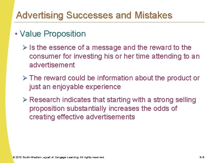 Advertising Successes and Mistakes • Value Proposition Ø Is the essence of a message