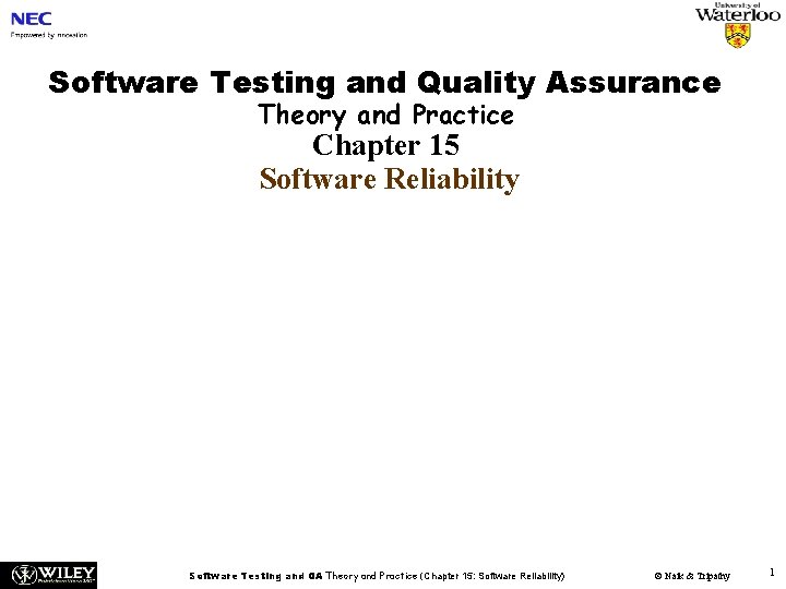 Software Testing and Quality Assurance Theory and Practice Chapter 15 Software Reliability Software Testing