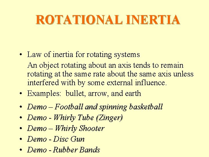 ROTATIONAL INERTIA • Law of inertia for rotating systems An object rotating about an