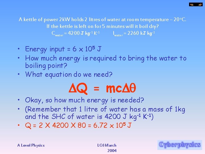 A kettle of power 2 k. W holds 2 litres of water at room