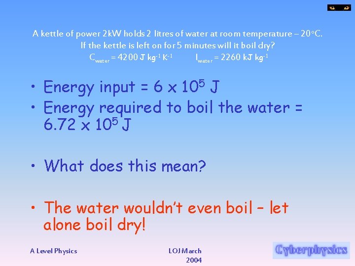 A kettle of power 2 k. W holds 2 litres of water at room