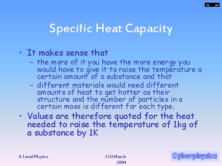 Specific Heat Capacity • It makes sense that – the more of it you