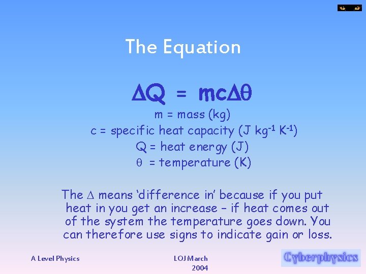 The Equation DQ = mc. Dq m = mass (kg) c = specific heat