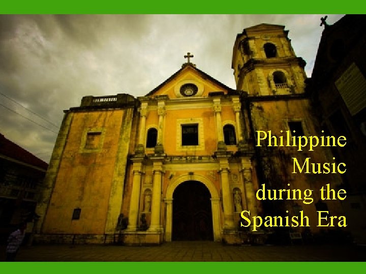 Philippine Music during the Spanish Era 