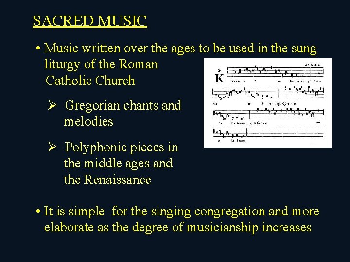 SACRED MUSIC • Music written over the ages to be used in the sung