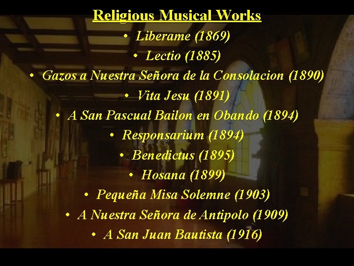 Religious Musical Works • Liberame (1869) • Lectio (1885) • Gazos a Nuestra Señora