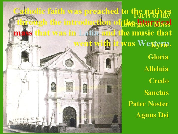 Catholic faith was preached to the natives Parts of the through the introduction of
