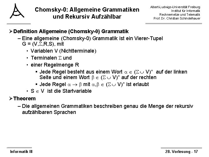 Chomsky-0: Allgemeine Grammatiken und Rekursiv Aufzählbar Albert-Ludwigs-Universität Freiburg Institut für Informatik Rechnernetze und Telematik