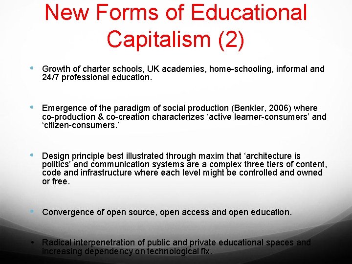 New Forms of Educational Capitalism (2) • Growth of charter schools, UK academies, home-schooling,