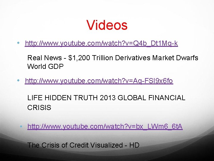 Videos • http: //www. youtube. com/watch? v=Q 4 b_Dt 1 Mq-k Real News -