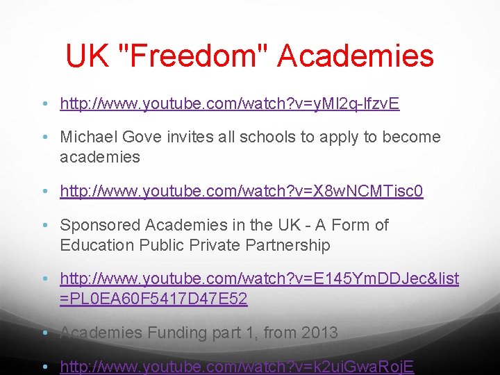 UK "Freedom" Academies • http: //www. youtube. com/watch? v=y. Ml 2 q-lfzv. E •