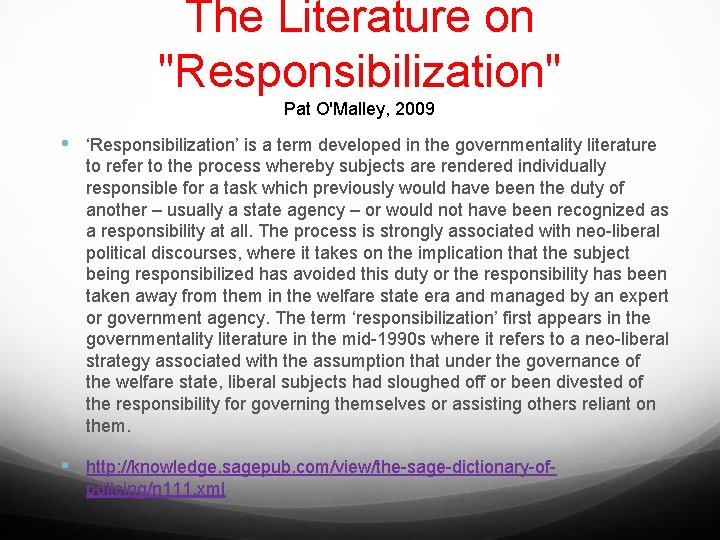 The Literature on "Responsibilization" Pat O'Malley, 2009 • ‘Responsibilization’ is a term developed in