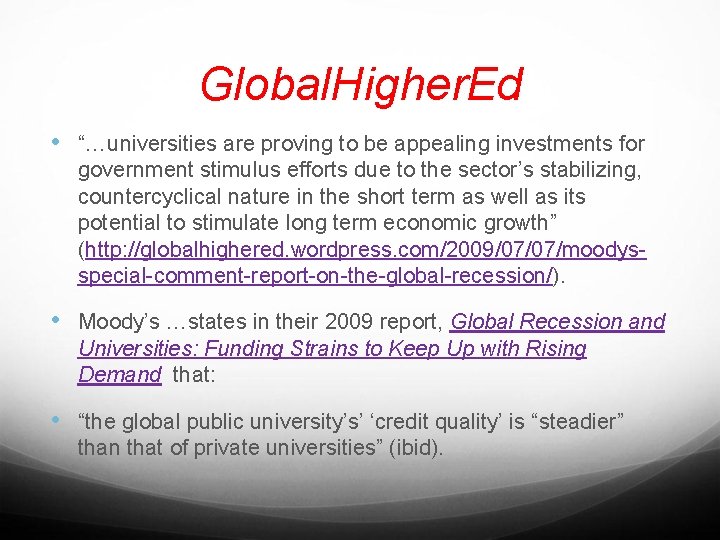 Global. Higher. Ed • “…universities are proving to be appealing investments for government stimulus