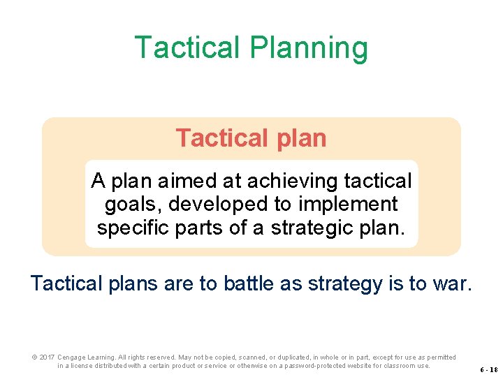 Tactical Planning Tactical plan A plan aimed at achieving tactical goals, developed to implement Tactical Planning Tactical plan A plan aimed at achieving tactical goals, developed to implement