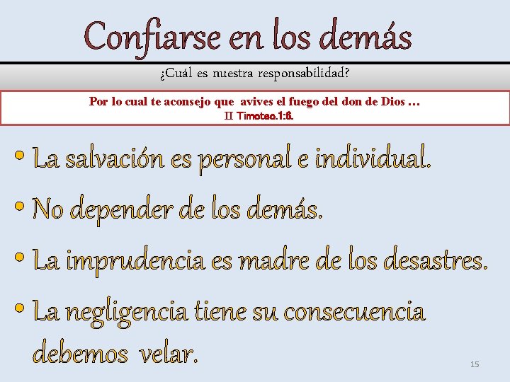 Confiarse en los demás ¿Cuál es nuestra responsabilidad? Por lo cual te aconsejo que