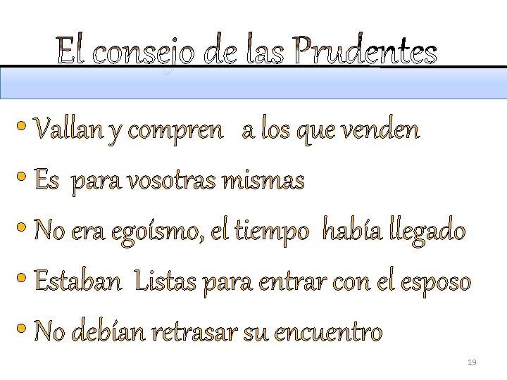  • Vallan y compren a los que venden • Es para vosotras mismas