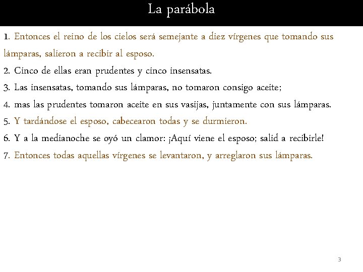 La parábola 1. Entonces el reino de los cielos será semejante a diez vírgenes