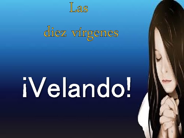 Las diez vrgenes Estas Velando por el regreso