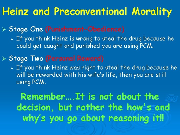Heinz and Preconventional Morality Ø Stage One (Punishment-Obedience) l Ø If you think Heinz