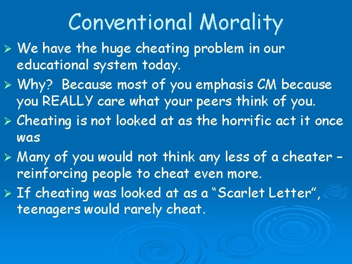 Conventional Morality We have the huge cheating problem in our educational system today. Ø