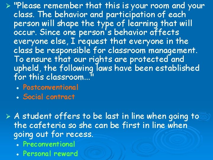 Ø "Please remember that this is your room and your class. The behavior and