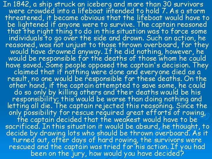 In 1842, a ship struck an iceberg and more than 30 survivors were crowded