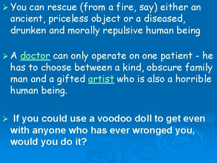 Ø You can rescue (from a fire, say) either an ancient, priceless object or