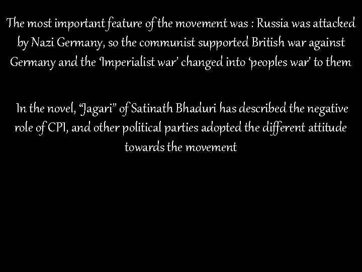 The most important feature of the movement was : Russia was attacked by Nazi