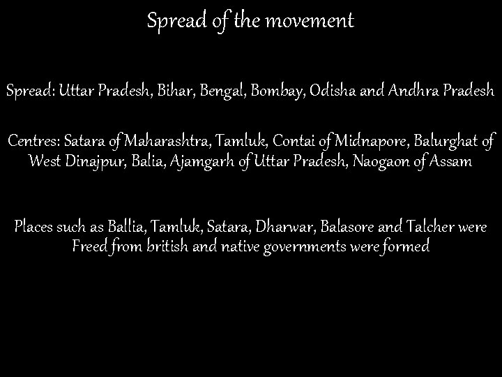 Spread of the movement Spread: Uttar Pradesh, Bihar, Bengal, Bombay, Odisha and Andhra Pradesh Spread of the movement Spread: Uttar Pradesh, Bihar, Bengal, Bombay, Odisha and Andhra Pradesh