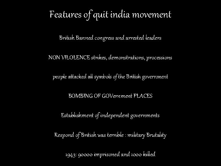 Features of quit india movement British Banned congress and arrested leaders NON VILOLENCE strikes,