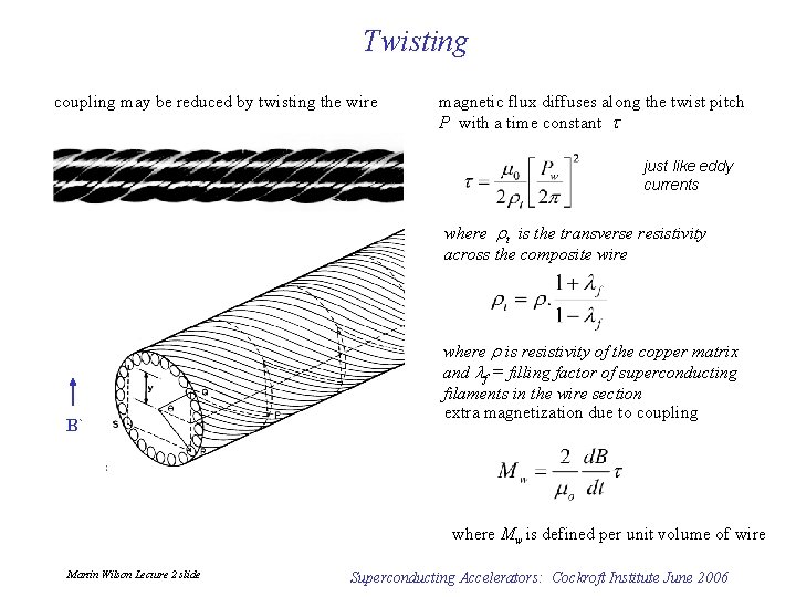 Twisting coupling may be reduced by twisting the wire magnetic flux diffuses along the