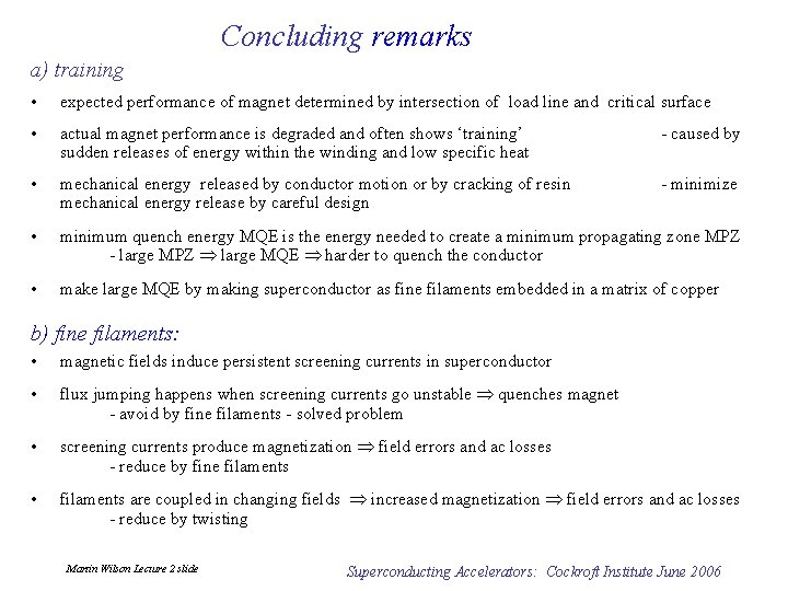 Concluding remarks a) training • expected performance of magnet determined by intersection of load