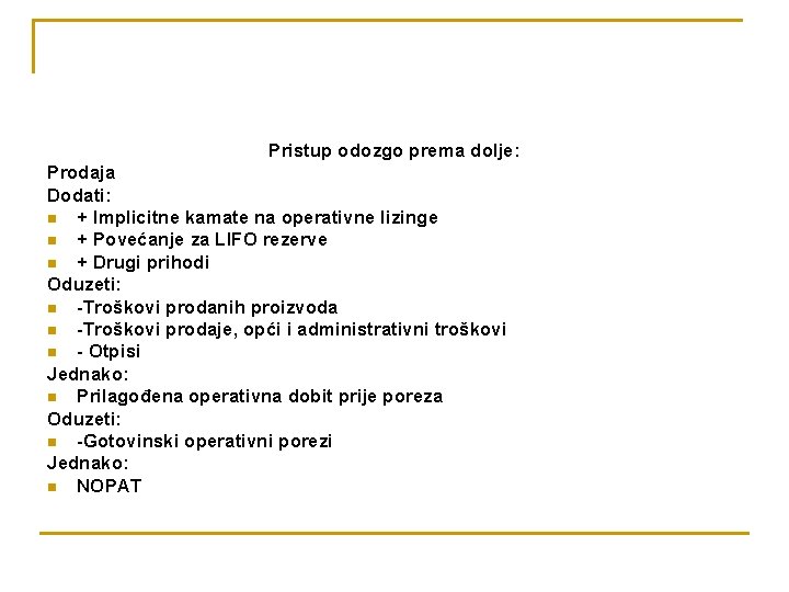 Pristup odozgo prema dolje: Prodaja Dodati: n + Implicitne kamate na operativne lizinge n