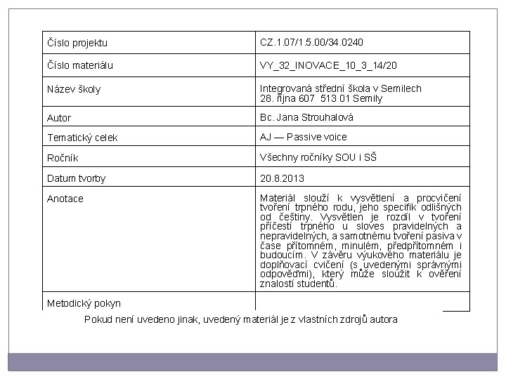 Číslo projektu CZ. 1. 07/1. 5. 00/34. 0240 Číslo materiálu VY_32_INOVACE_10_3_14/20 Název školy Integrovaná