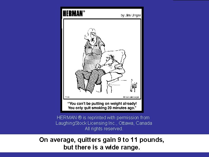 HERMAN ® is reprinted with permission from Laughing. Stock Licensing Inc. , Ottawa, Canada