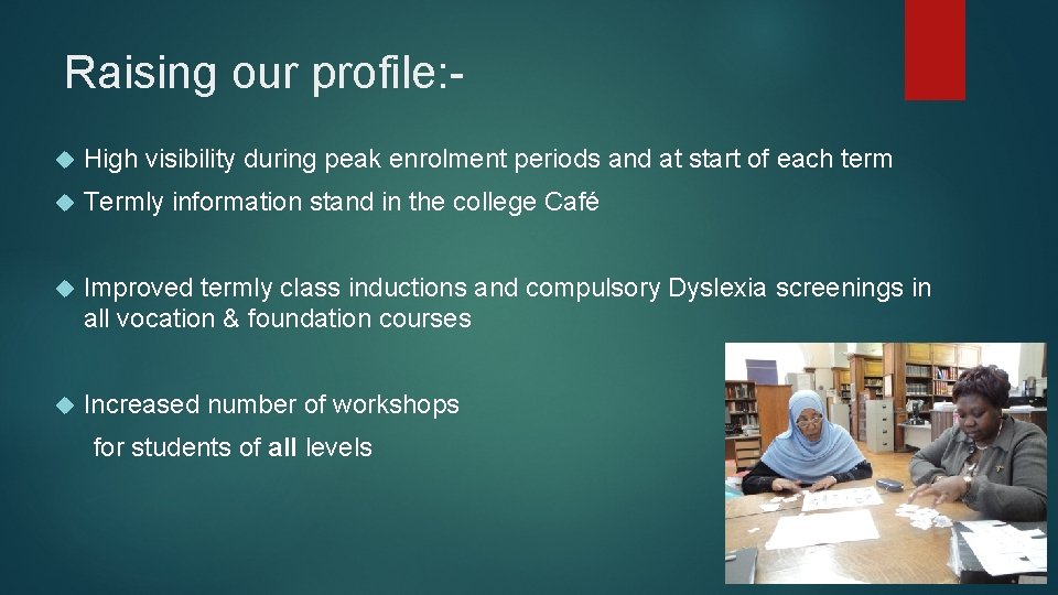 Raising our profile: High visibility during peak enrolment periods and at start of each