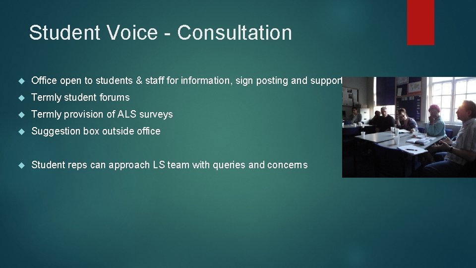 Student Voice - Consultation Office open to students & staff for information, sign posting