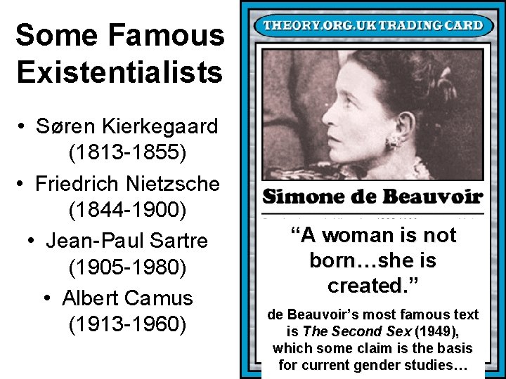 Some Famous Existentialists • Søren Kierkegaard (1813 -1855) • Friedrich Nietzsche (1844 -1900) •