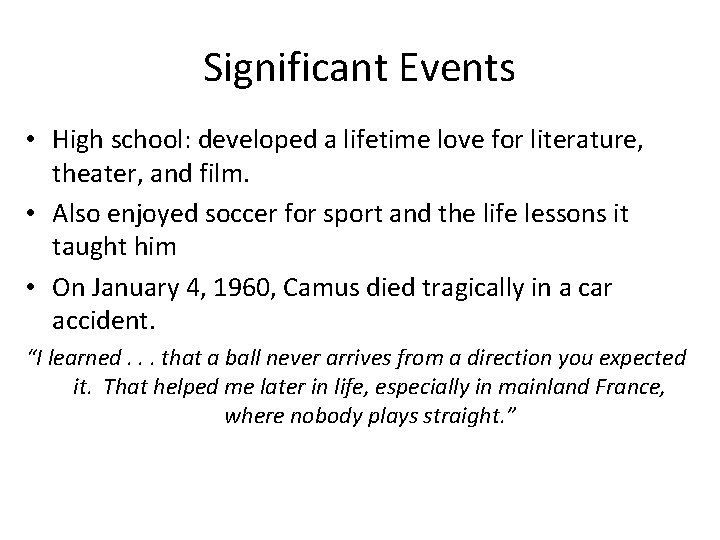 Significant Events • High school: developed a lifetime love for literature, theater, and film.