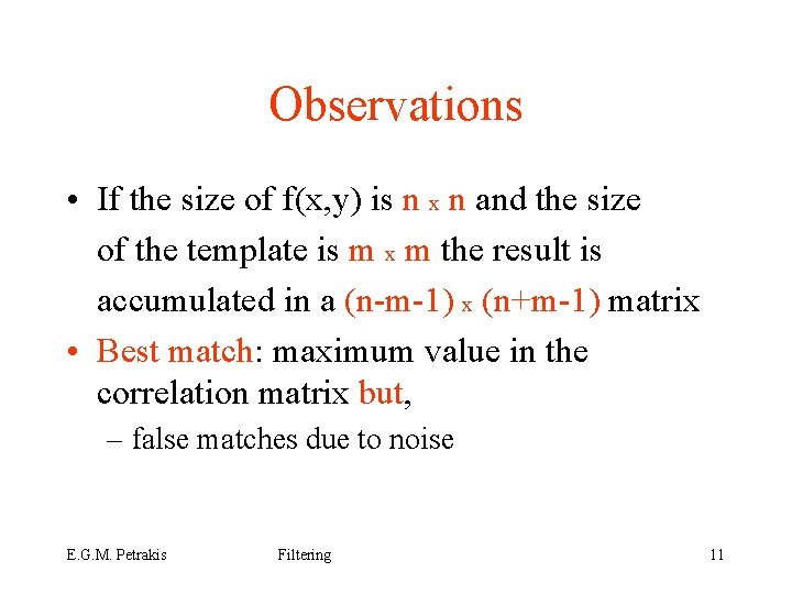 Observations • If the size of f(x, y) is n x n and the
