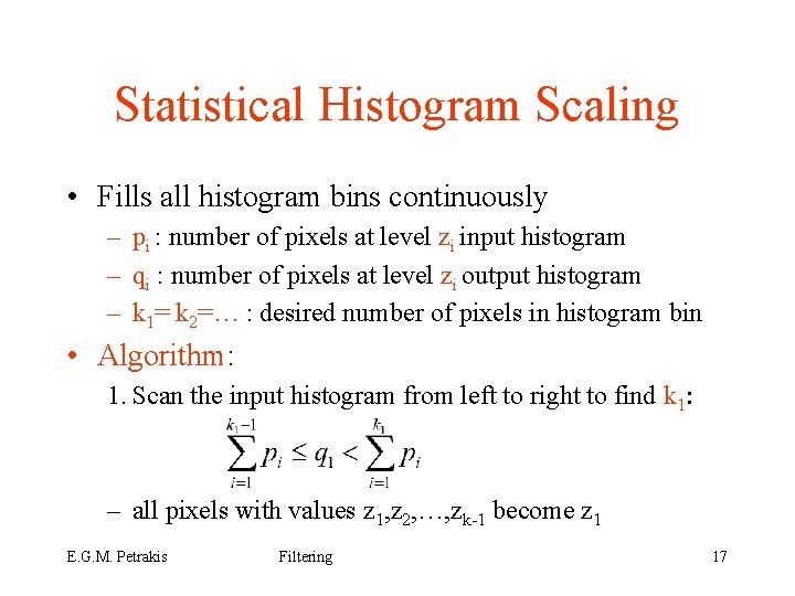 Statistical Histogram Scaling • Fills all histogram bins continuously – pi : number of